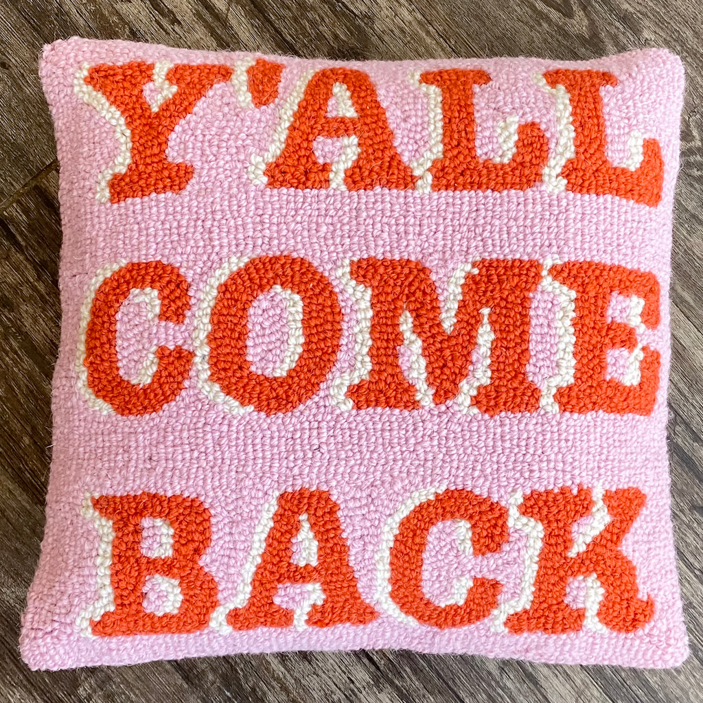 Y'all Come Back Hook Pillow - Lyla's: Clothing, Decor & More - Plano Boutique