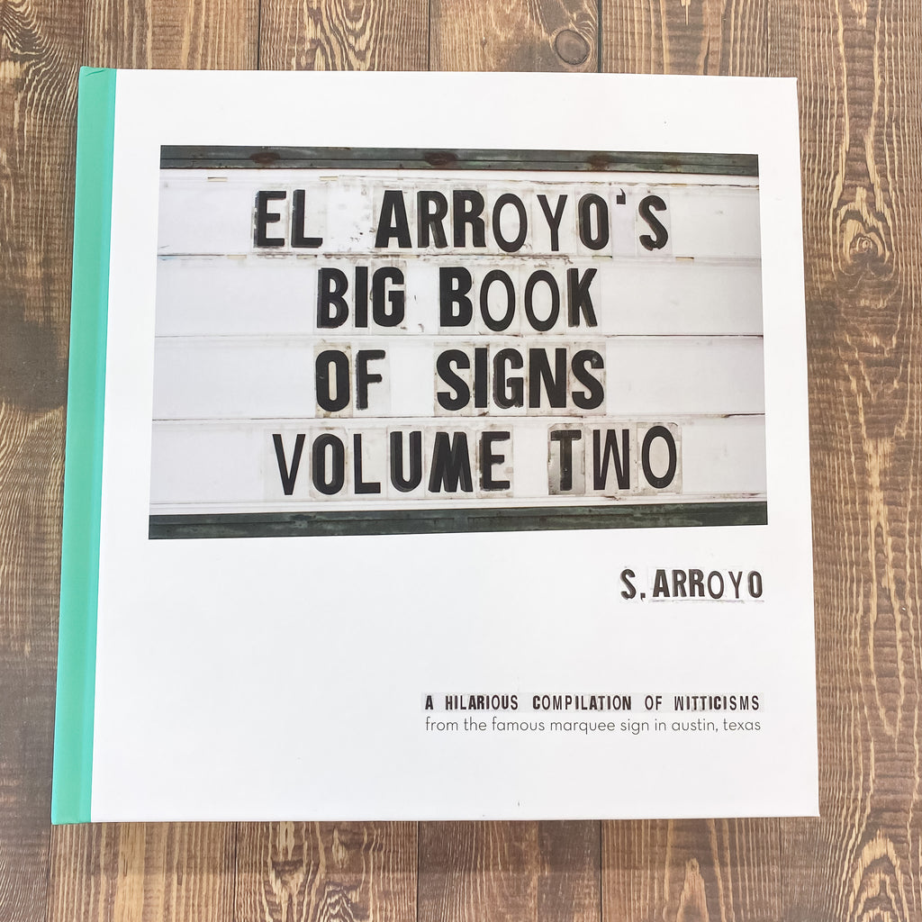 El Arroyo's Big Book of Signs Volume Two - Lyla's: Clothing, Decor & More - Plano Boutique