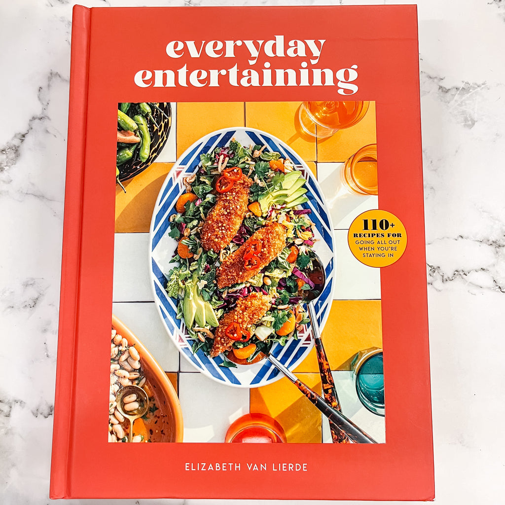 Everyday Entertaining: 110+ Recipes for Going All Out When You're Staying In - Lyla's: Clothing, Decor & More - Plano Boutique