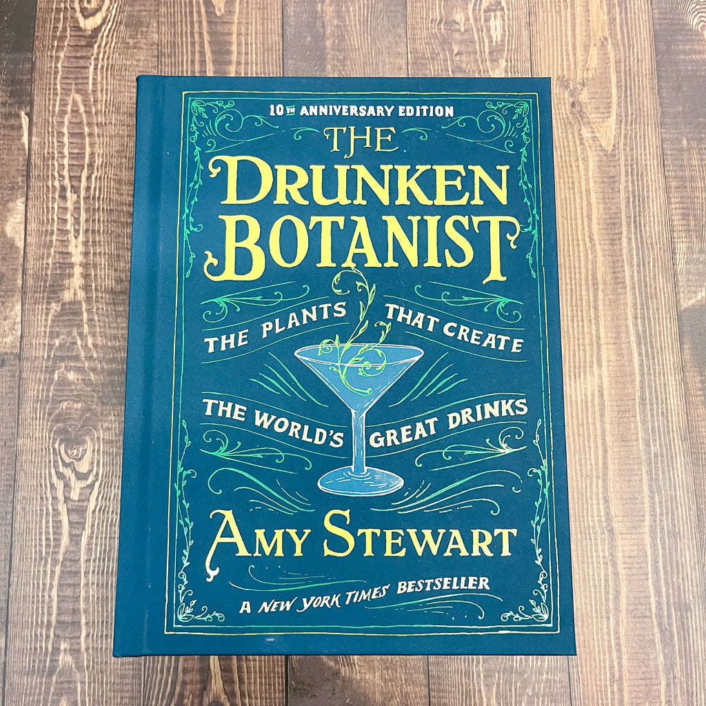 The Drunken Botanist The Plants that Create the World’s Great Drinks: 10th Anniversary Edition - Lyla's: Clothing, Decor & More - Plano Boutique