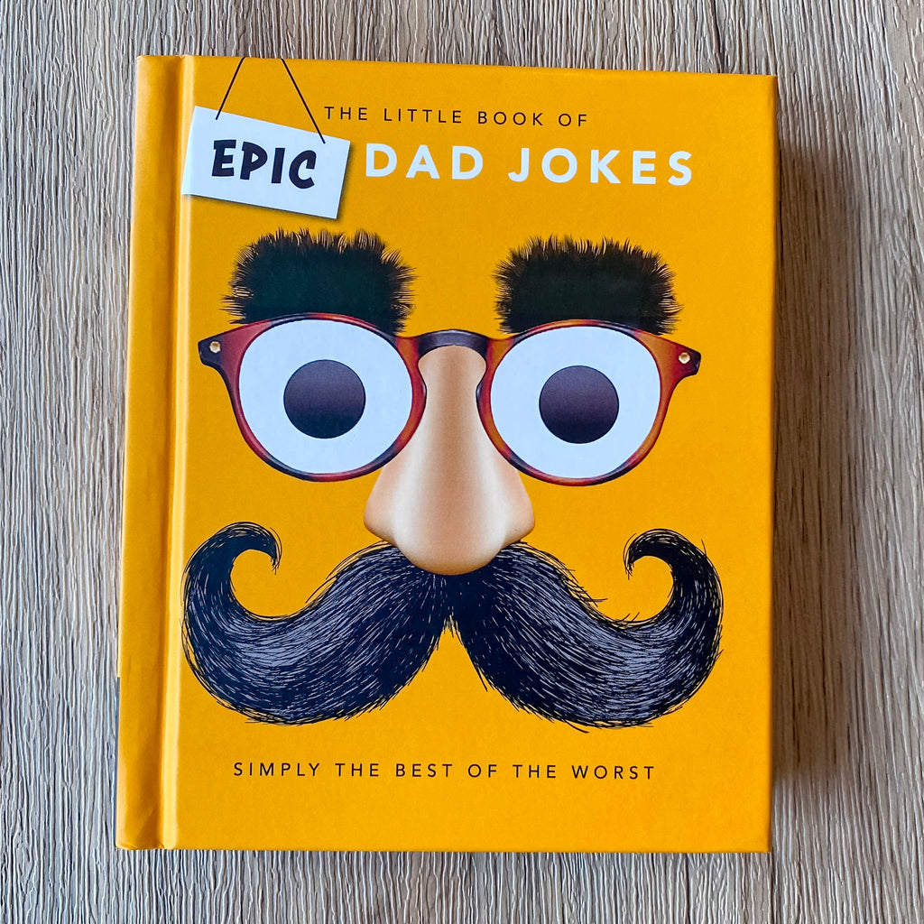 The Little book of Epic Dad Jokes: The Worse They Are, The Better They Are - Lyla's: Clothing, Decor & More - Plano Boutique
