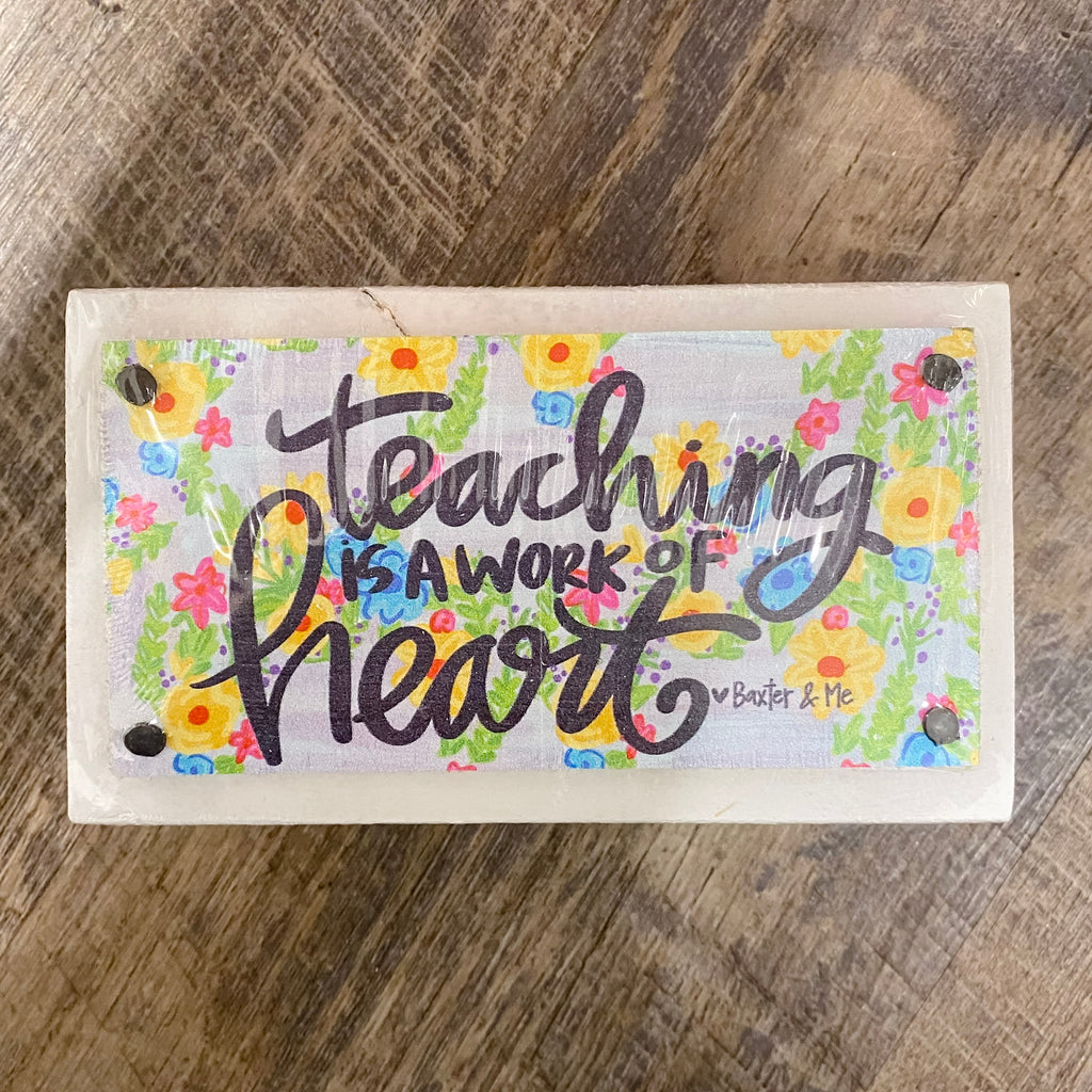 Teaching Is Work of Heart Happy Block - Lyla's: Clothing, Decor & More - Plano Boutique