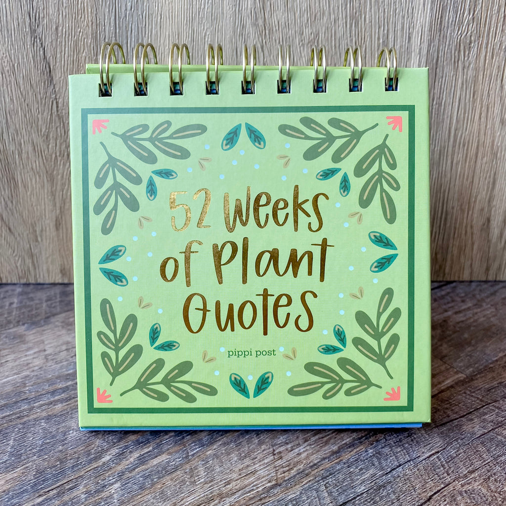 52 Weeks of Plant Quotes Flip Desk Calendar - Lyla's: Clothing, Decor & More - Plano Boutique