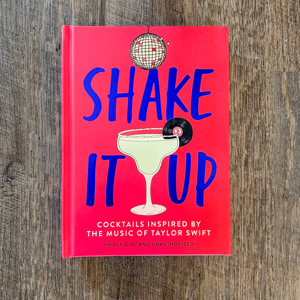 Shake It Up: Delicious Cocktails Inspired by the Music of Taylor Swift - Lyla's: Clothing, Decor & More - Plano Boutique