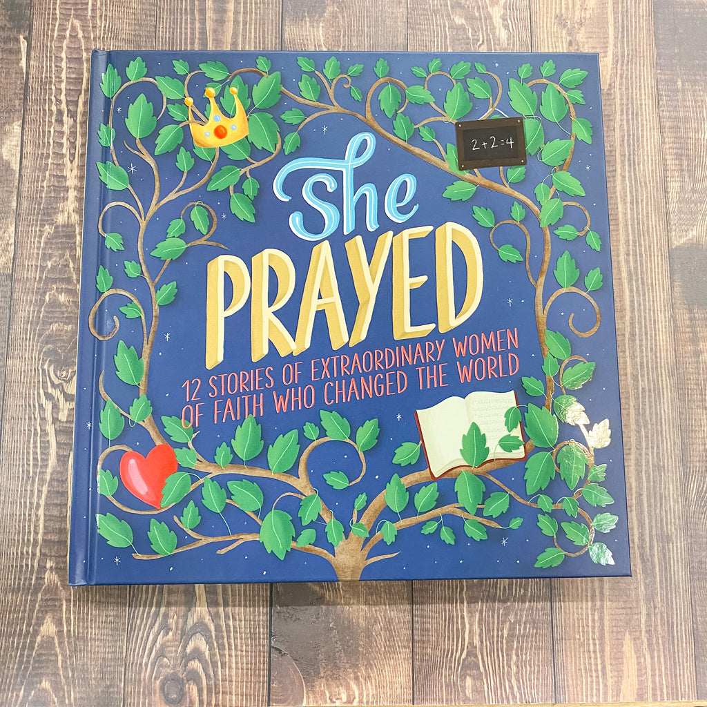 She Prayed: 12 Stories of Extraordinary Women of Faith Who Changed the World - Lyla's: Clothing, Decor & More - Plano Boutique