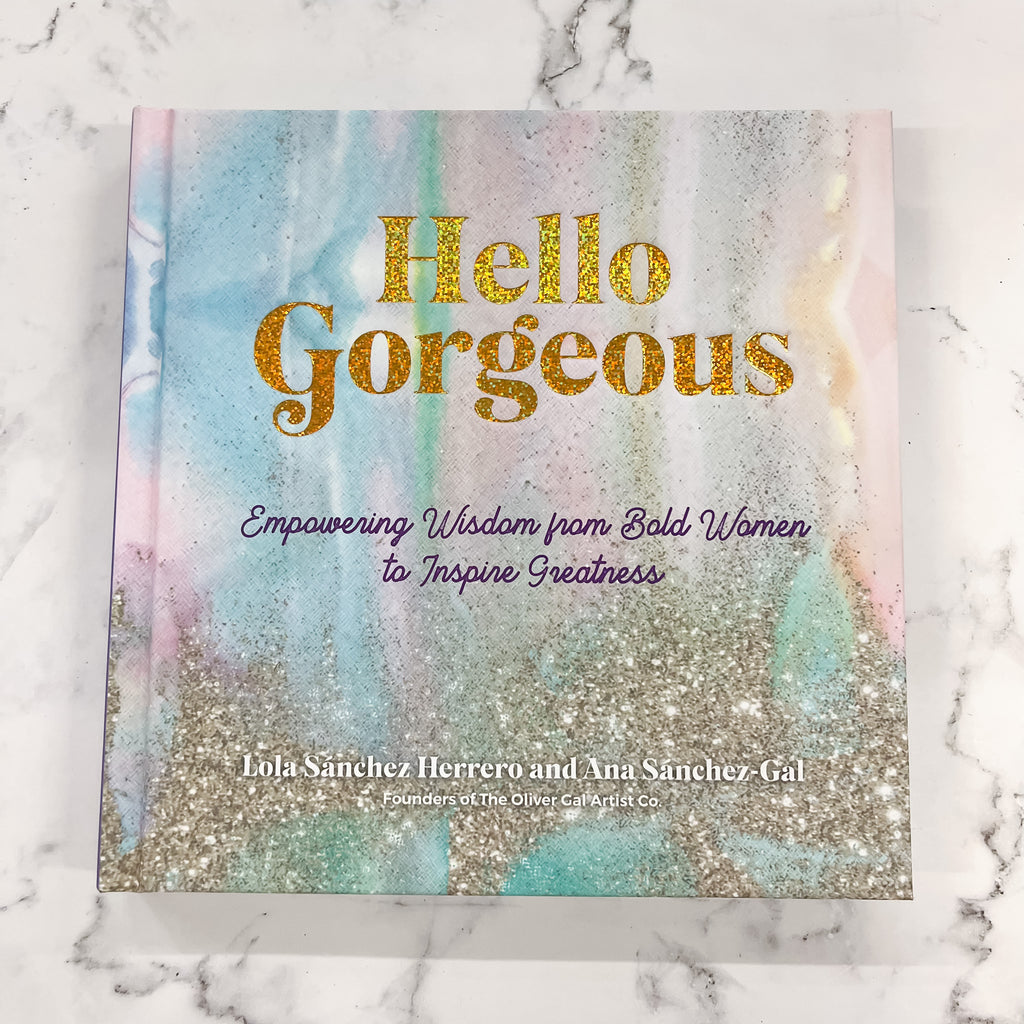 Hello Gorgeous: Empowering Quotes from Bold Women to Inspire Greatness - Lyla's: Clothing, Decor & More - Plano Boutique