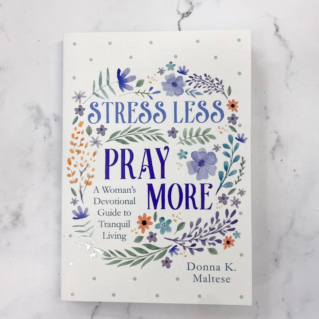 Stress Less, Pray More Book - Lyla's: Clothing, Decor & More - Plano Boutique