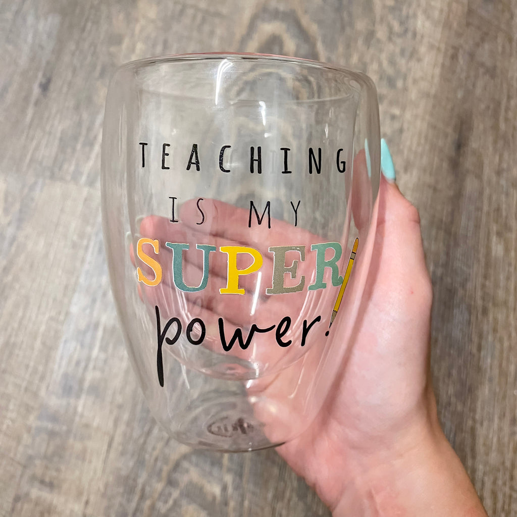 Teaching Is My Super Power Wine Glass - Lyla's: Clothing, Decor & More - Plano Boutique