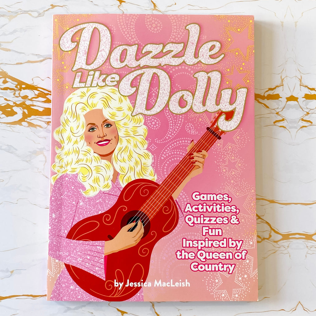 Dazzle Like Dolly: Games, Activities, Quizzes & Fun Inspired by the Queen of Country - Lyla's: Clothing, Decor & More - Plano Boutique