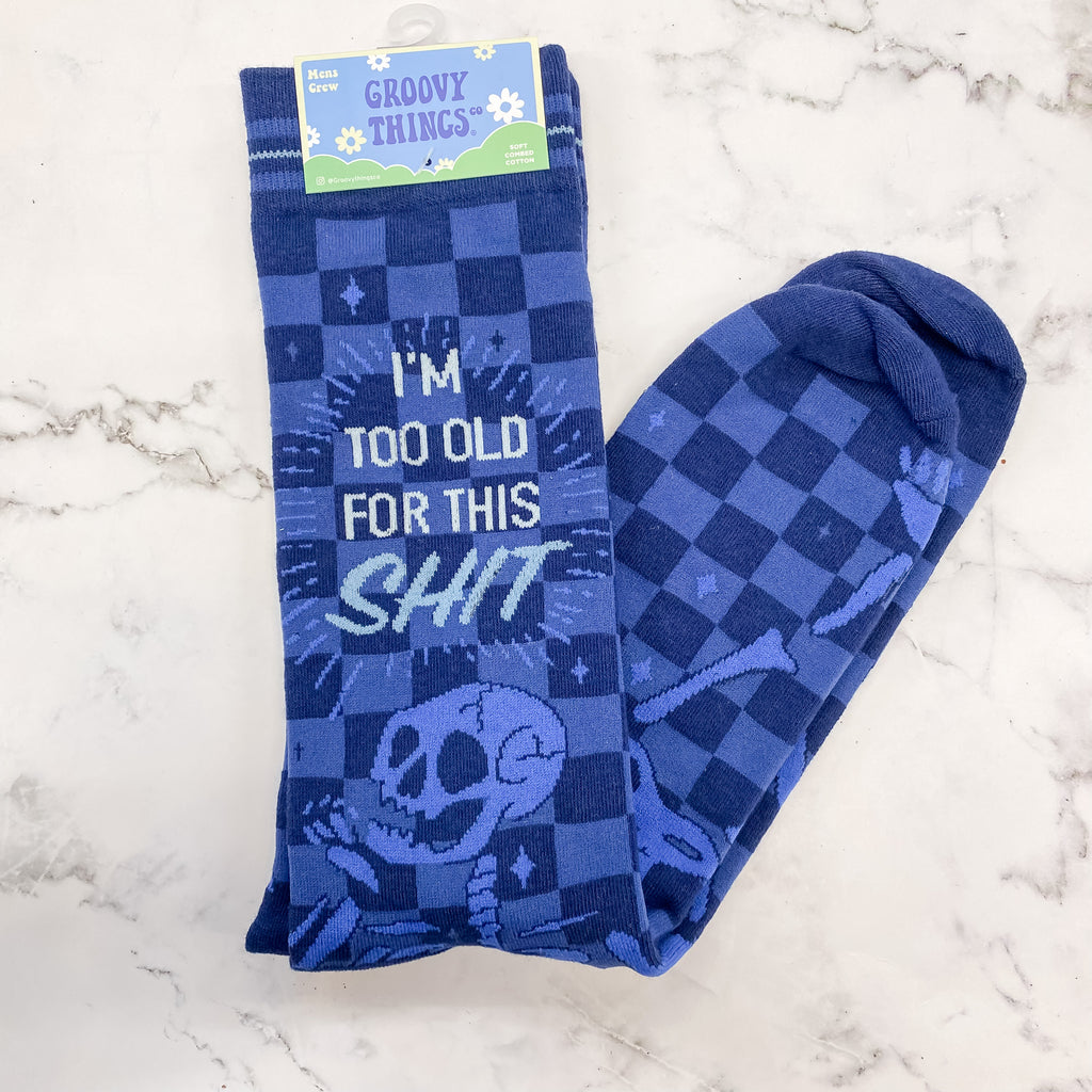 I’m Too Old For This Shit Mens Socks - Lyla's: Clothing, Decor & More - Plano Boutique