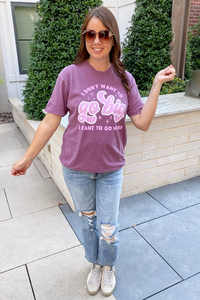 I Don't Want to Go Big I Want To Go Home Berry Top - Lyla's: Clothing, Decor & More - Plano Boutique