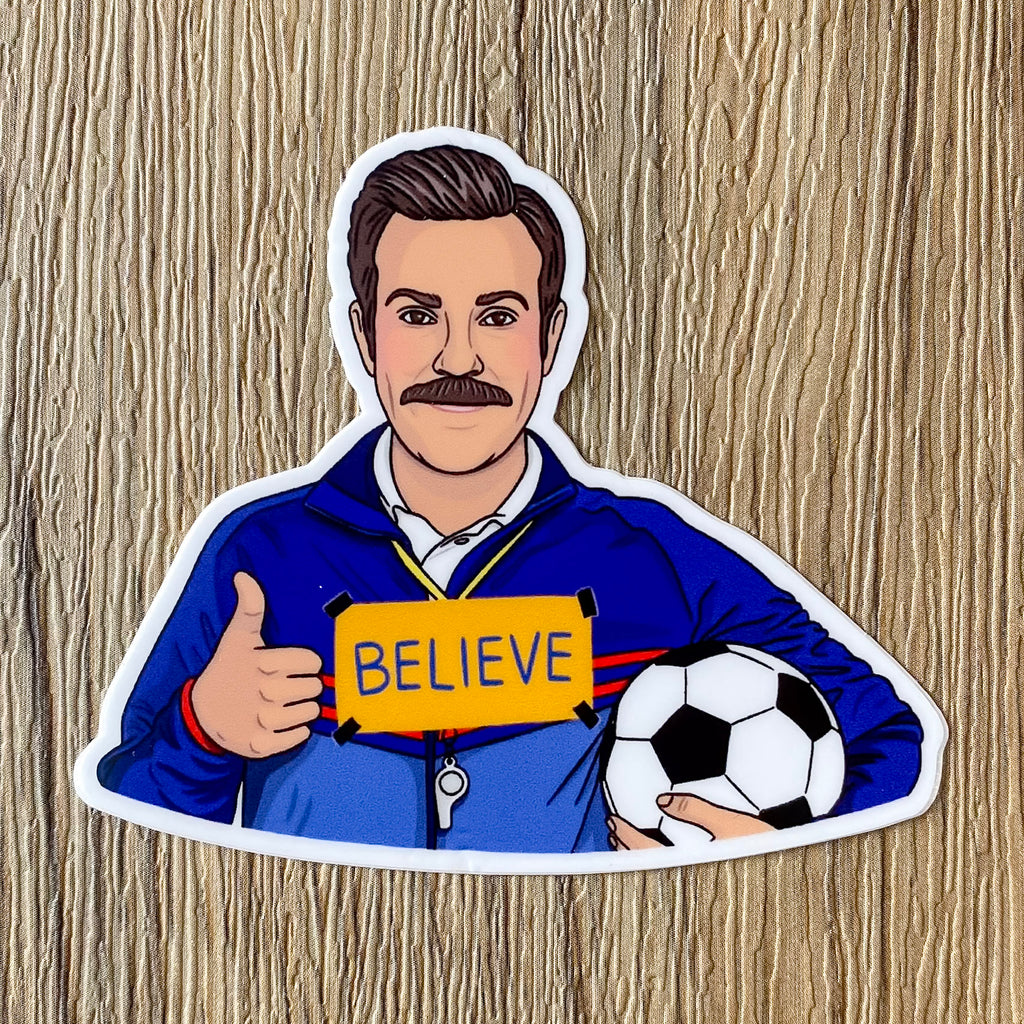 Ted Lasso Believe Sticker - Lyla's: Clothing, Decor & More - Plano Boutique