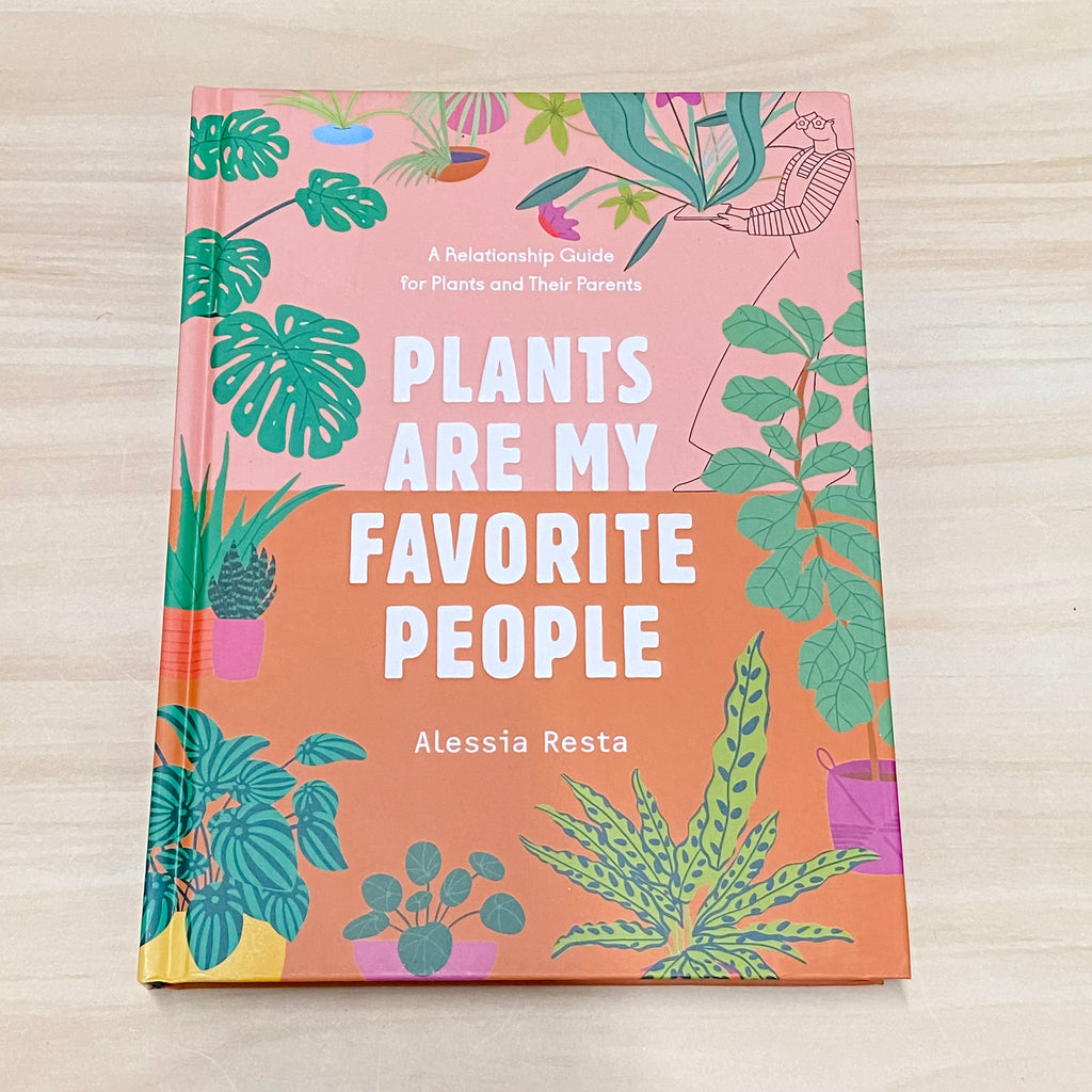 Plants Are My Favorite People: A Relationship Guide for Plants and Their Parents - Lyla's: Clothing, Decor & More - Plano Boutique