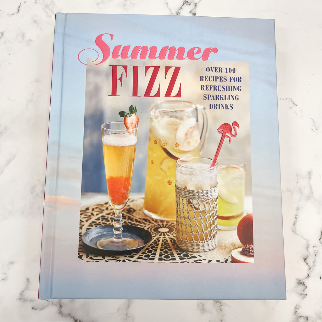 Summer Fizz Over 100 recipes for refreshing sparkling drinks - Lyla's: Clothing, Decor & More - Plano Boutique