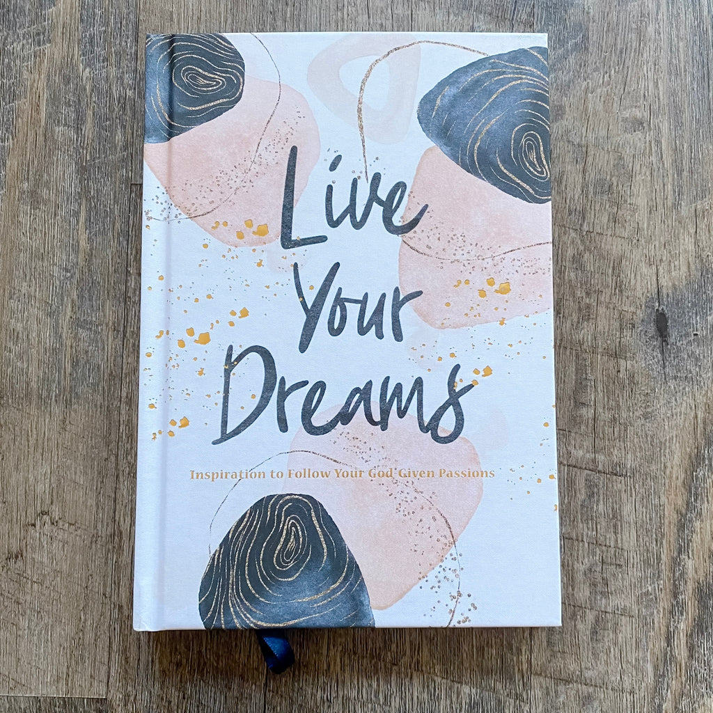Live Your Dreams: Inspiration to Follow Your God-Given Passions - Lyla's: Clothing, Decor & More - Plano Boutique