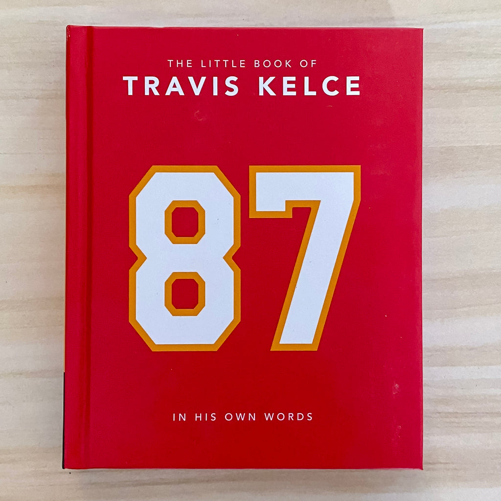 The Little Book of Travis Kelce: In His Own Words - Lyla's: Clothing, Decor & More - Plano Boutique