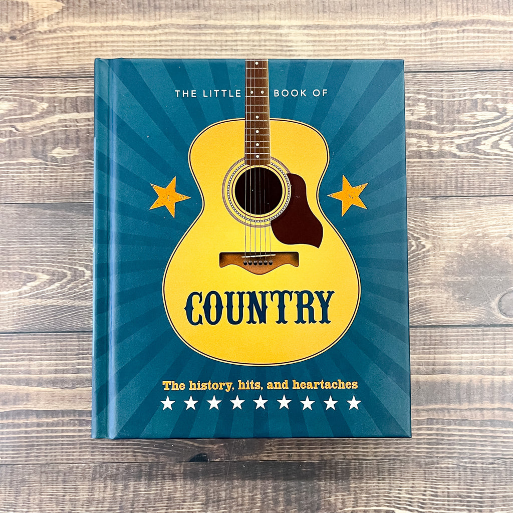The Little Book of Country: The music’s history, hits, and heartaches - Lyla's: Clothing, Decor & More - Plano Boutique