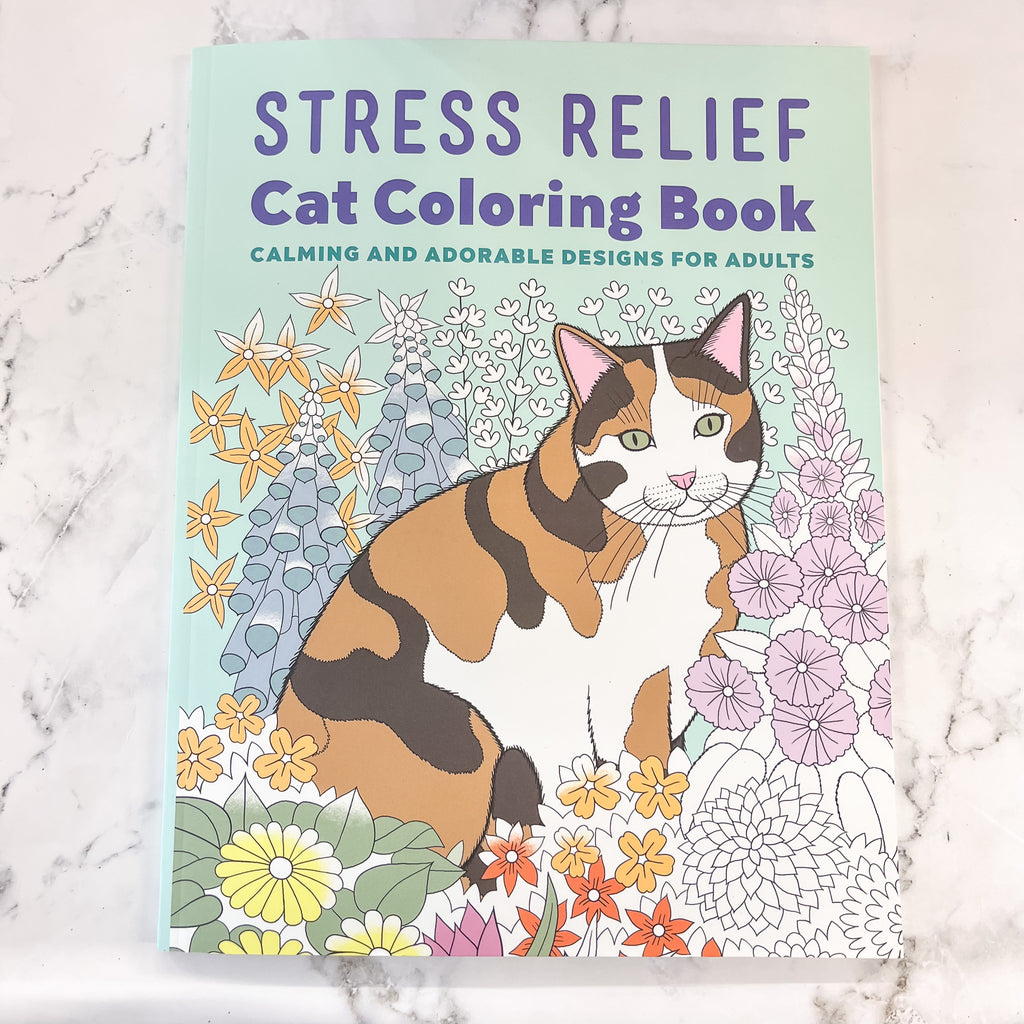 Stress Relief Cat Coloring Book: Calming and Adorable Designs for Adults - Lyla's: Clothing, Decor & More - Plano Boutique