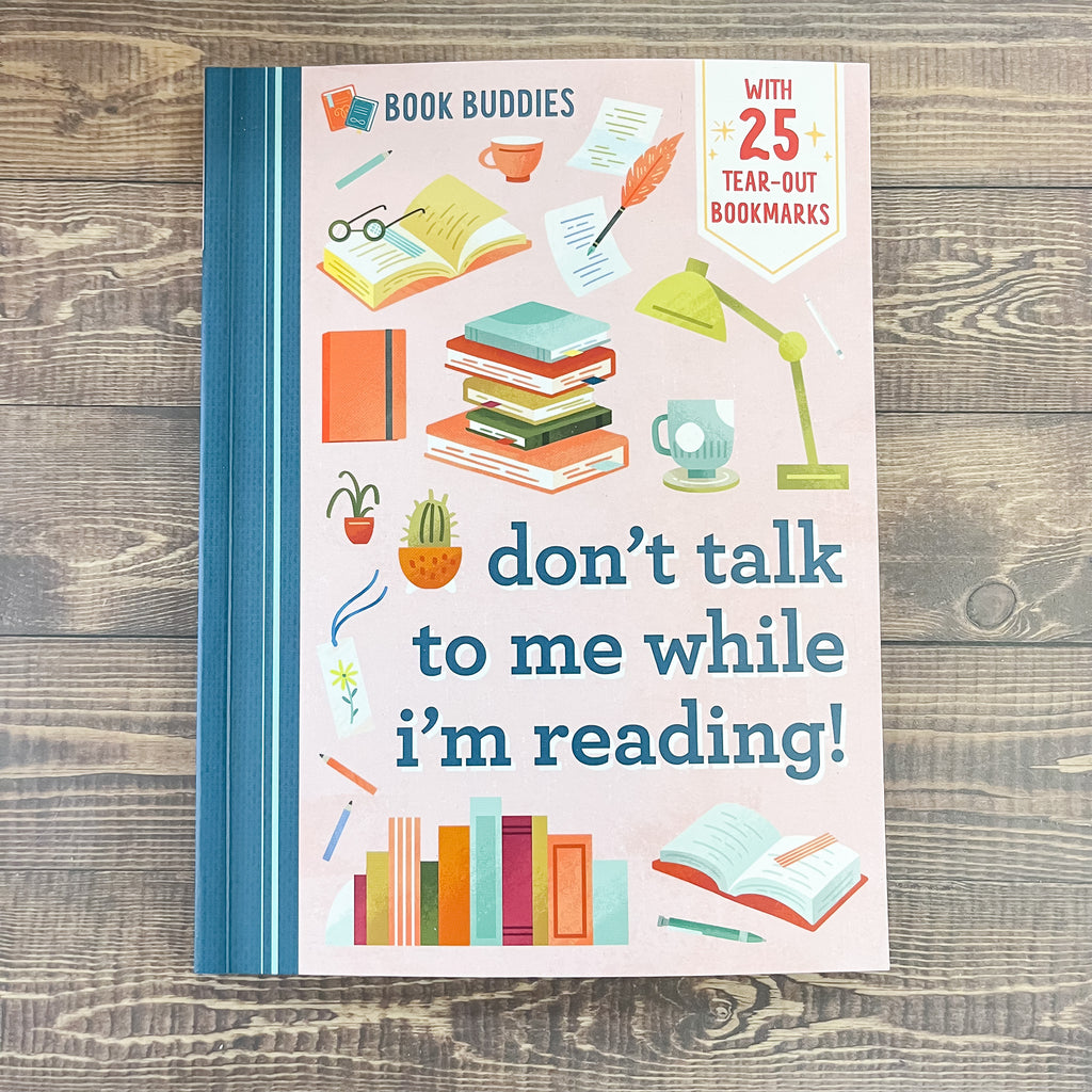 Book Buddies: Don't Talk to Me While I'm Reading! - Lyla's: Clothing, Decor & More - Plano Boutique