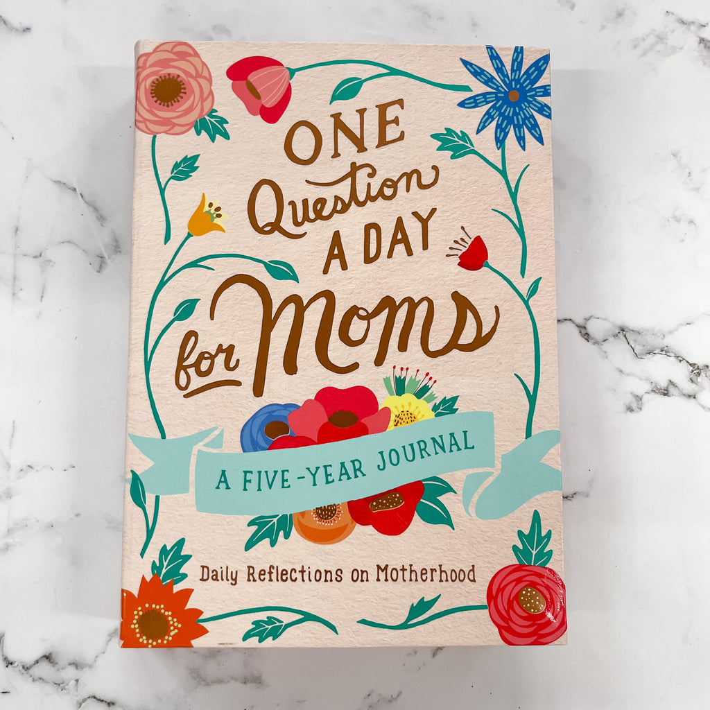 One Question a Day for Moms: A Five-Year Journal: Daily Reflections on Motherhood - Lyla's: Clothing, Decor & More - Plano Boutique