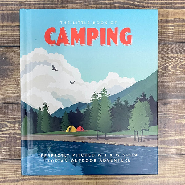 The Little Book of Camping : From Canvas to Campervan