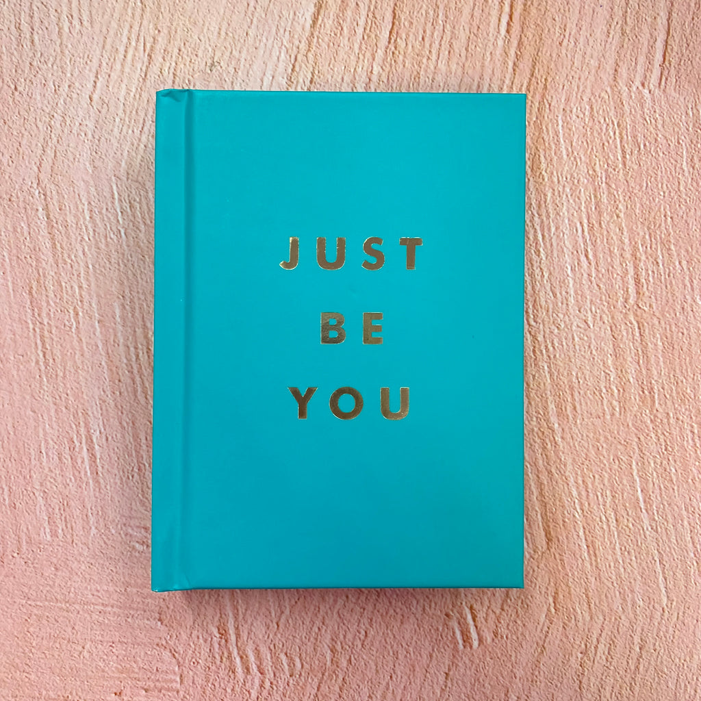 Just Be You: Inspirational Quotes and Awesome Affirmations For Staying True to Yourself - Lyla's: Clothing, Decor & More - Plano Boutique
