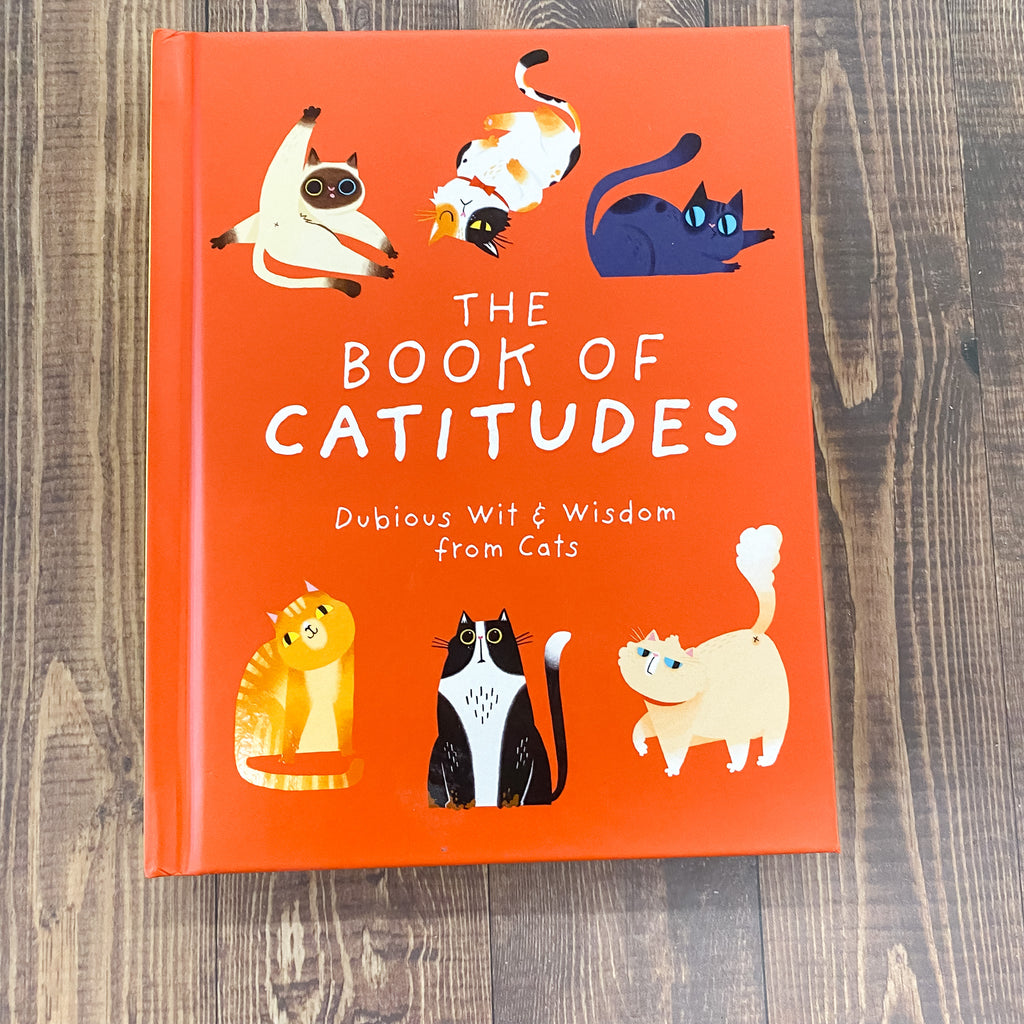 The Book of Catitudes: Dubious Wit and Wisdom from Cats - Lyla's: Clothing, Decor & More - Plano Boutique