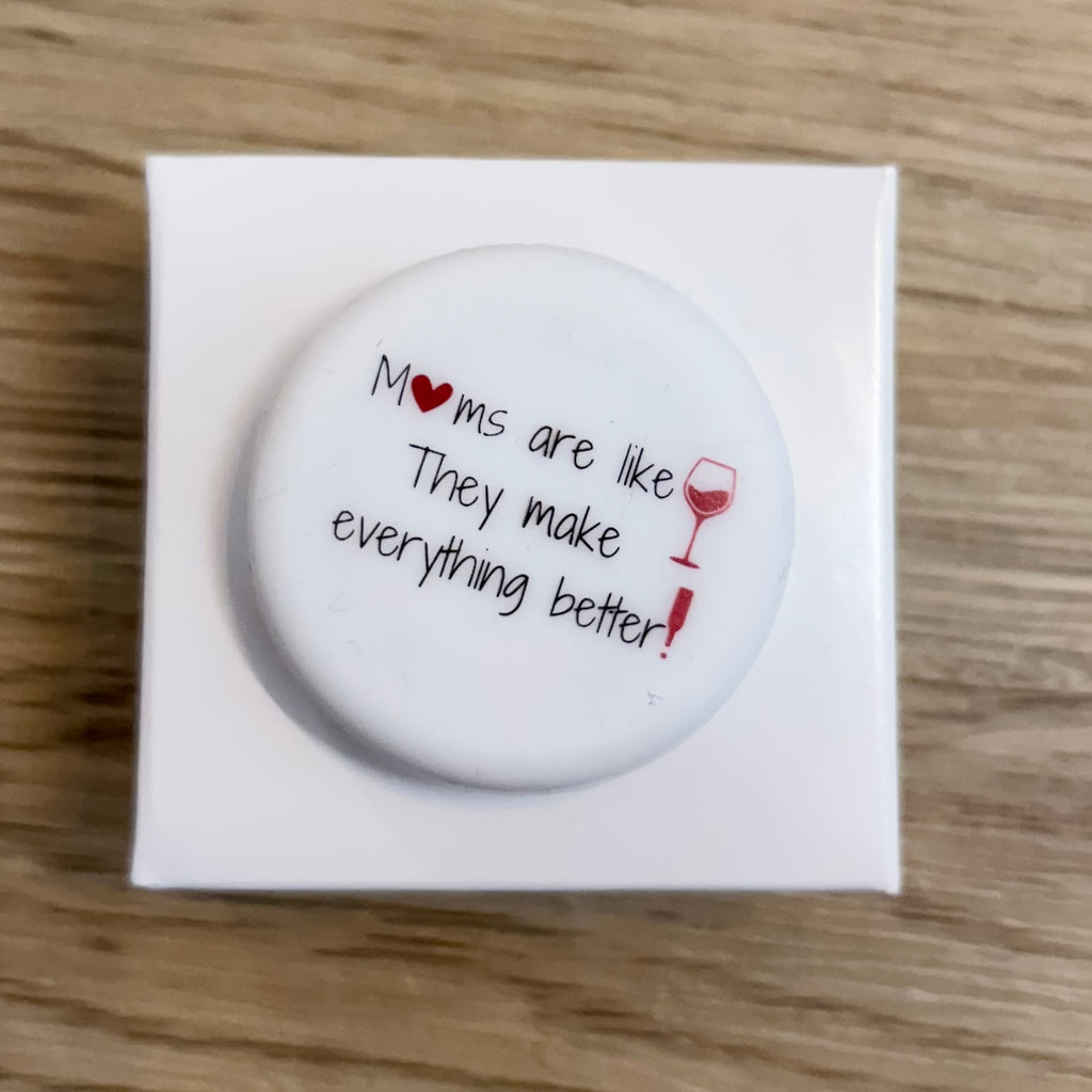 Moms Are Like Wine They Make Everything Better Wine Cap - Lyla's: Clothing, Decor & More - Plano Boutique