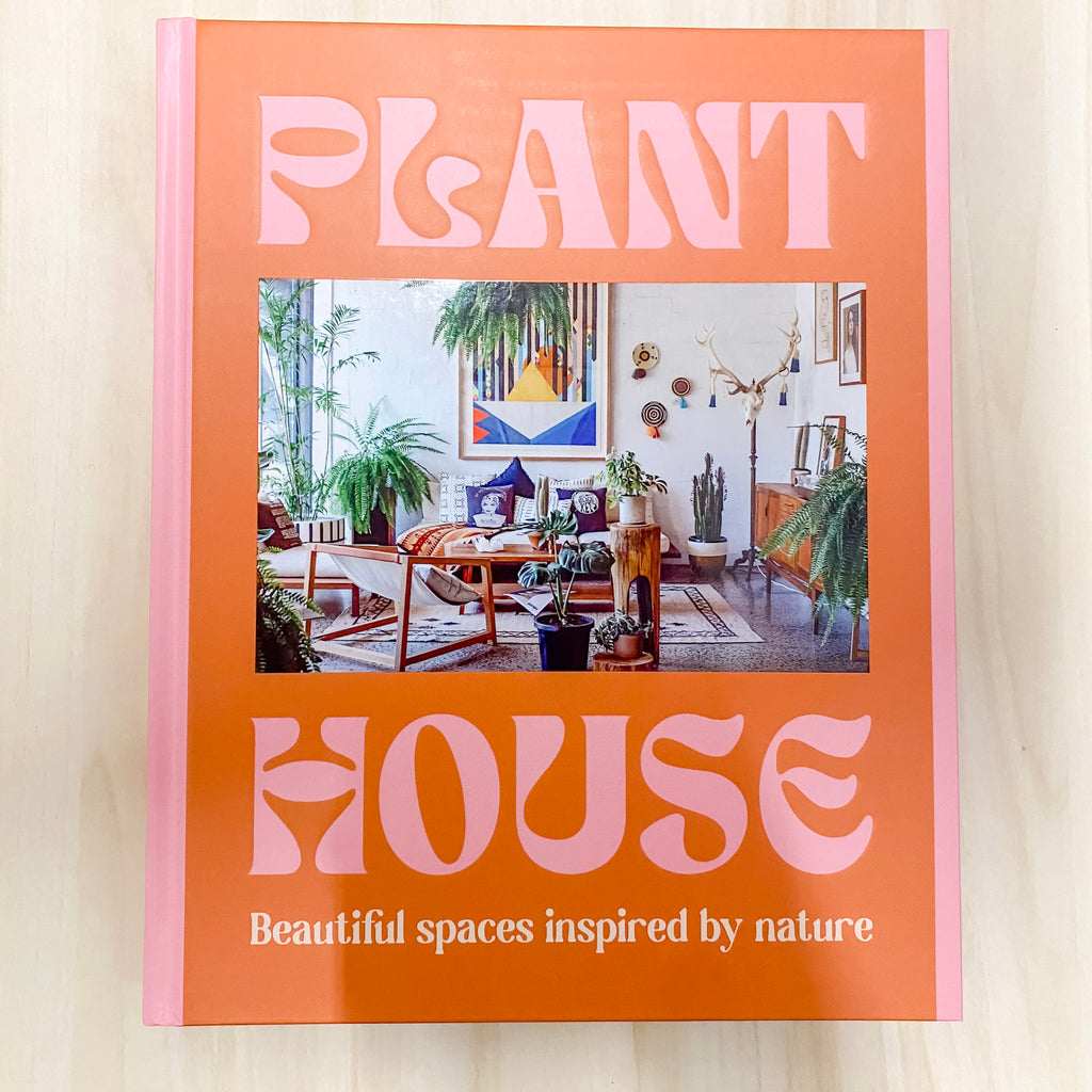 Plant House: Beautiful spaces inspired by nature - Lyla's: Clothing, Decor & More - Plano Boutique