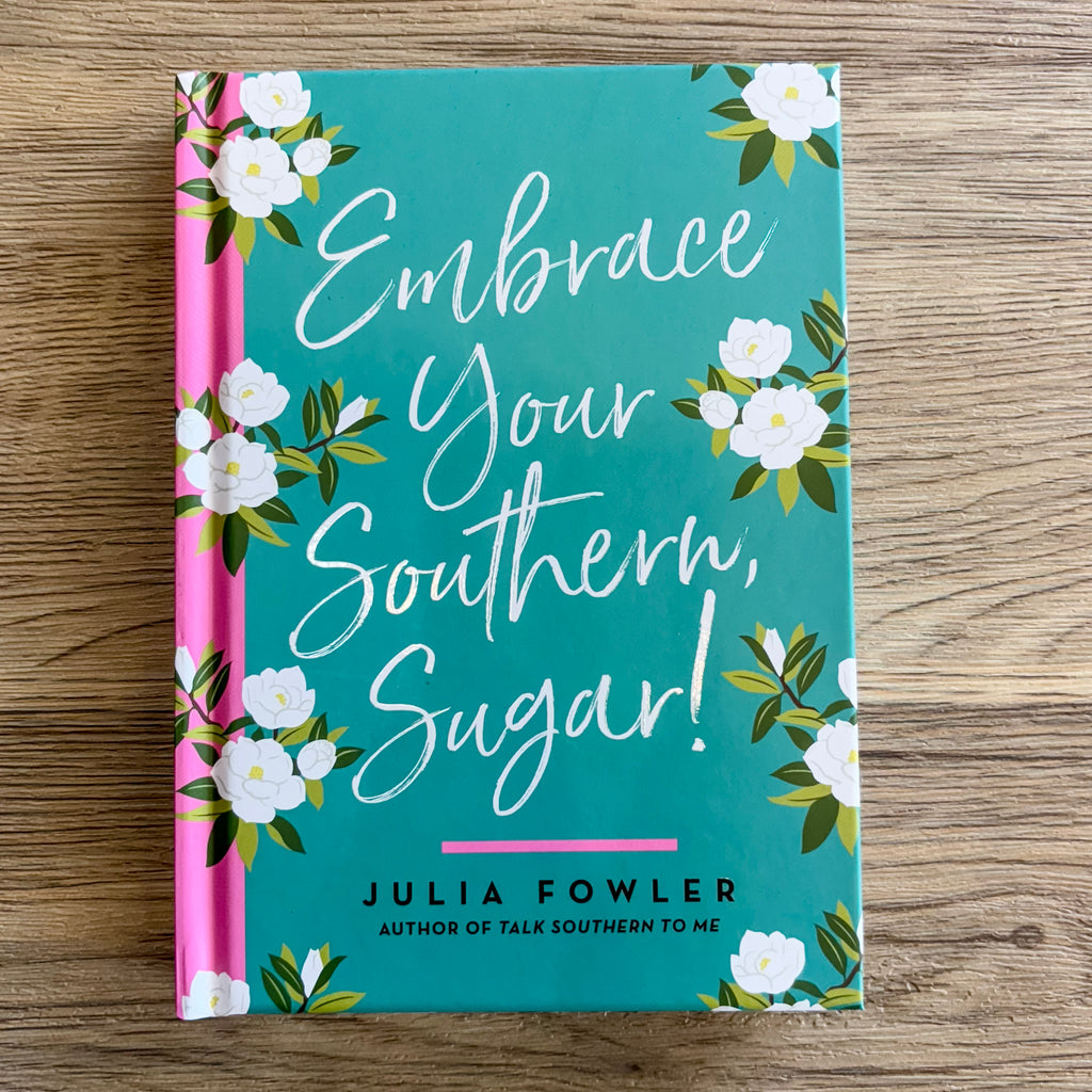 Embrace Your Southern, Sugar! Book - Lyla's: Clothing, Decor & More - Plano Boutique