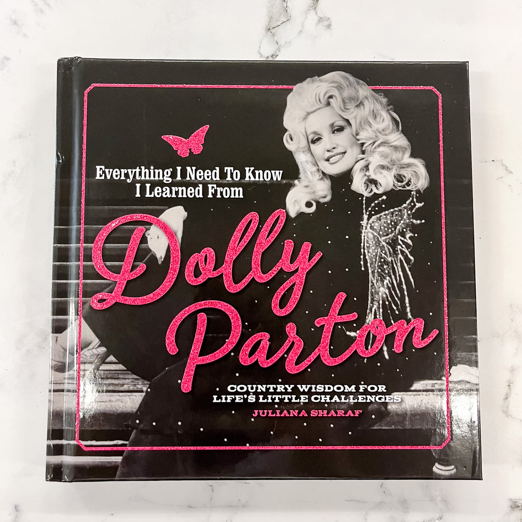 Everything I Need to Know I Learned from Dolly Parton: Country Wisdom for Life's Little Challenges - Lyla's: Clothing, Decor & More - Plano Boutique