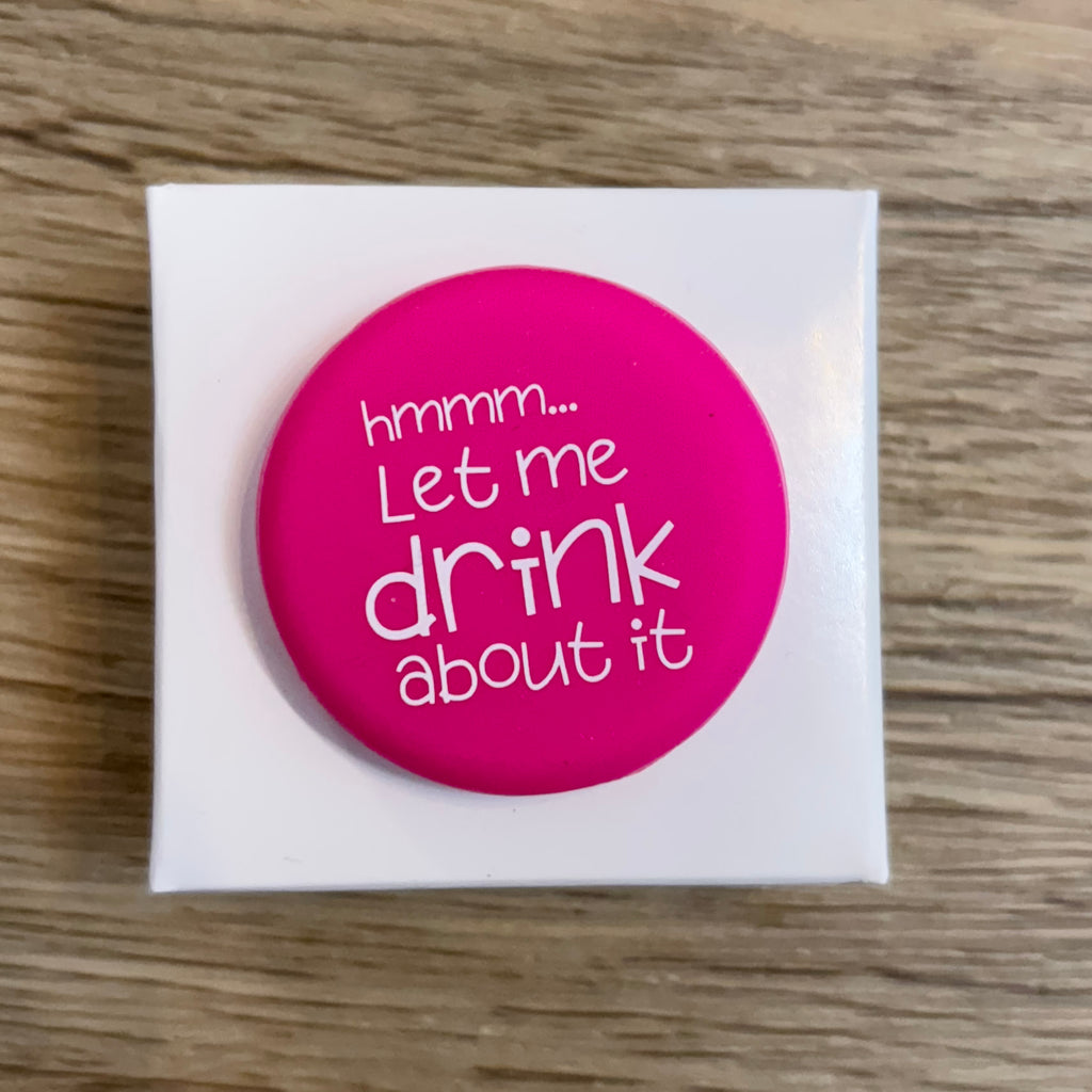 Hmmm...Let Me Drink About It Wine Cap - Lyla's: Clothing, Decor & More - Plano Boutique
