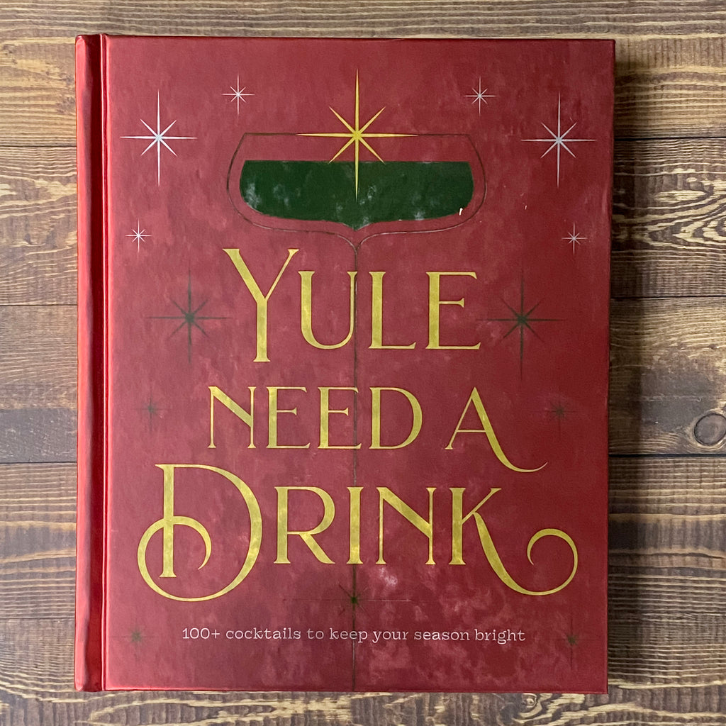Yule Need a Drink: 100+ Cocktails to Keep Your Season Bright - Lyla's: Clothing, Decor & More - Plano Boutique