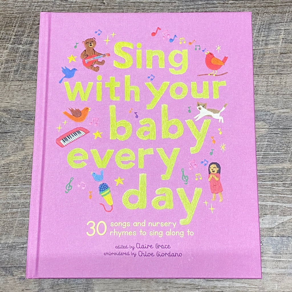 Sing With Your Baby Every Day: 30 songs and nursery rhymes to sing along to - Lyla's: Clothing, Decor & More - Plano Boutique