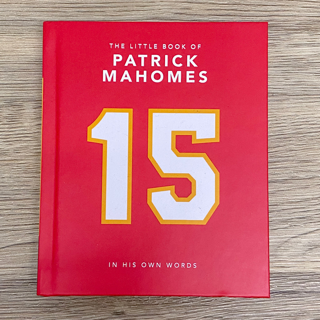 The Little Book of Patrick Mahomes: In His Own Words - Lyla's: Clothing, Decor & More - Plano Boutique