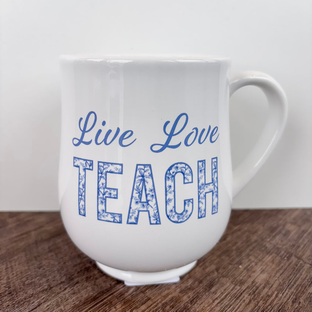Live Love Teach Mug - Lyla's: Clothing, Decor & More - Plano Boutique