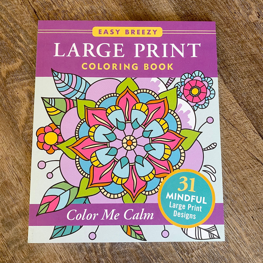 Color Me Calm Large Print Coloring Book - Lyla's: Clothing, Decor & More - Plano Boutique