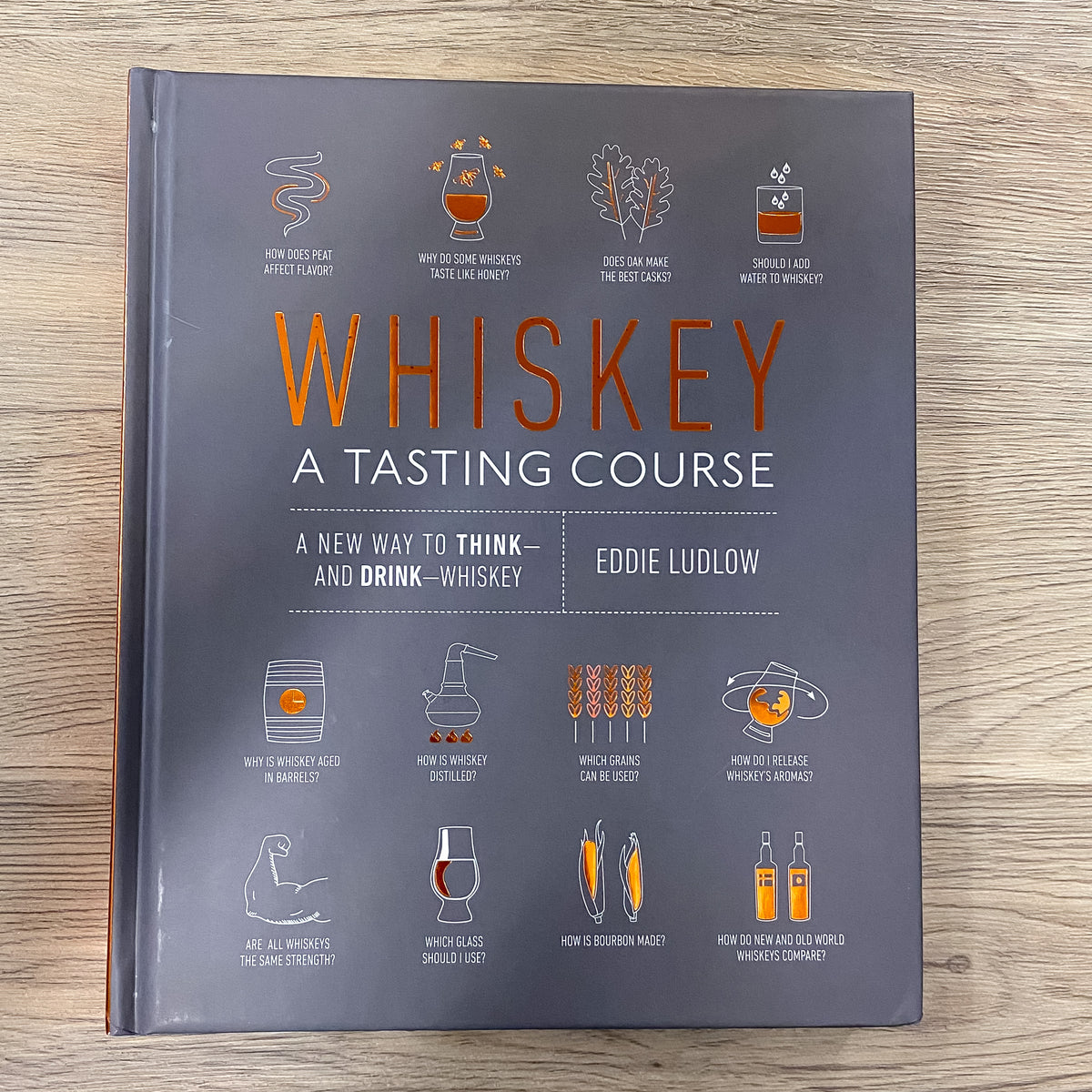 Whiskey: A Tasting Course: A new way to Think―and Drink – Lyla's ...