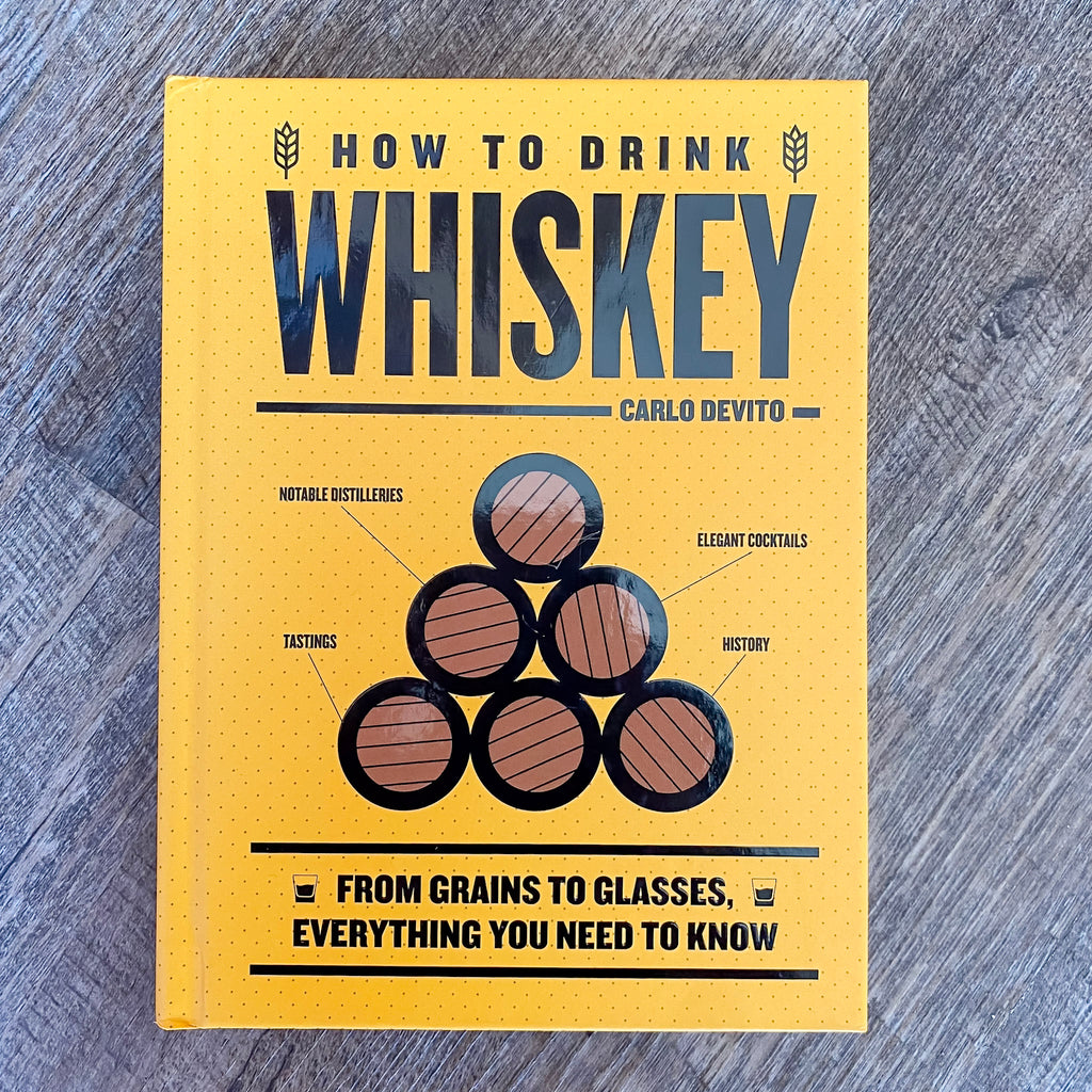 How to Drink Whiskey: From Grains to Glasses, Everything You Need to Know - Lyla's: Clothing, Decor & More - Plano Boutique