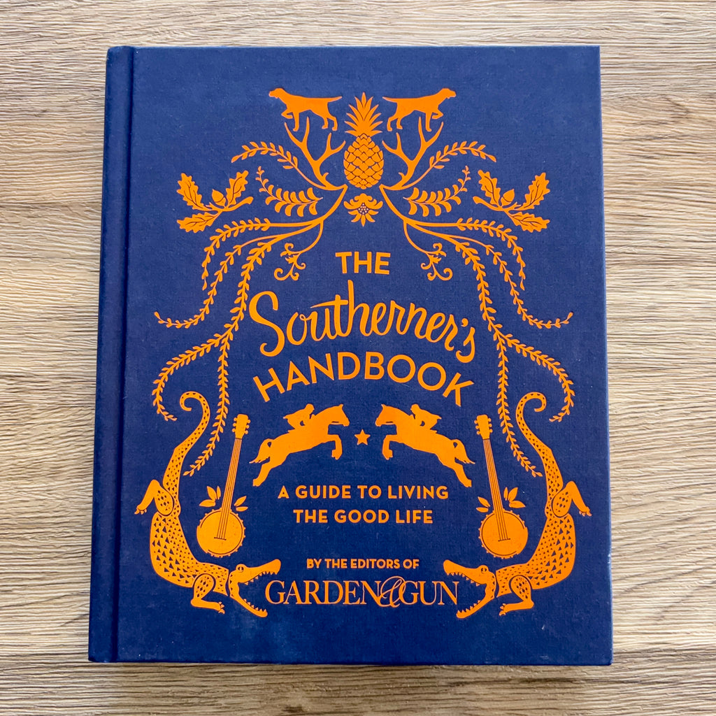 The Southerner's Handbook: A Guide to Living the Good Life - Lyla's: Clothing, Decor & More - Plano Boutique