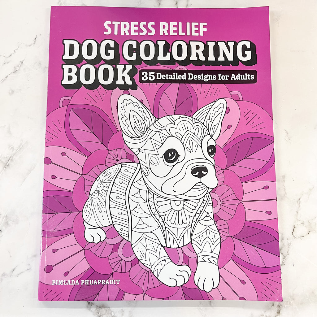 Stress Relief Dog Coloring Book: 35 Detailed Designs for Adults - Lyla's: Clothing, Decor & More - Plano Boutique