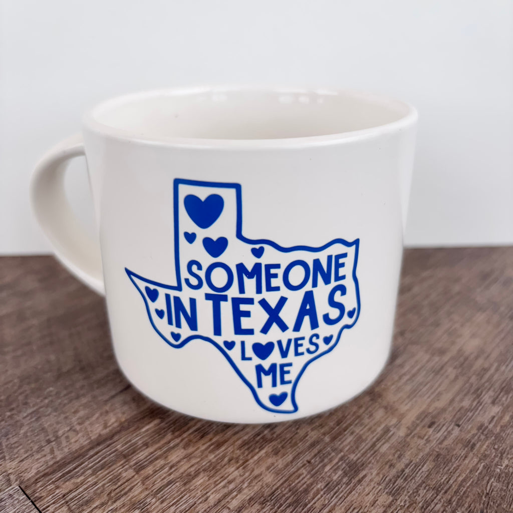 Someone In Texas Loves Me Mug - Lyla's: Clothing, Decor & More - Plano Boutique