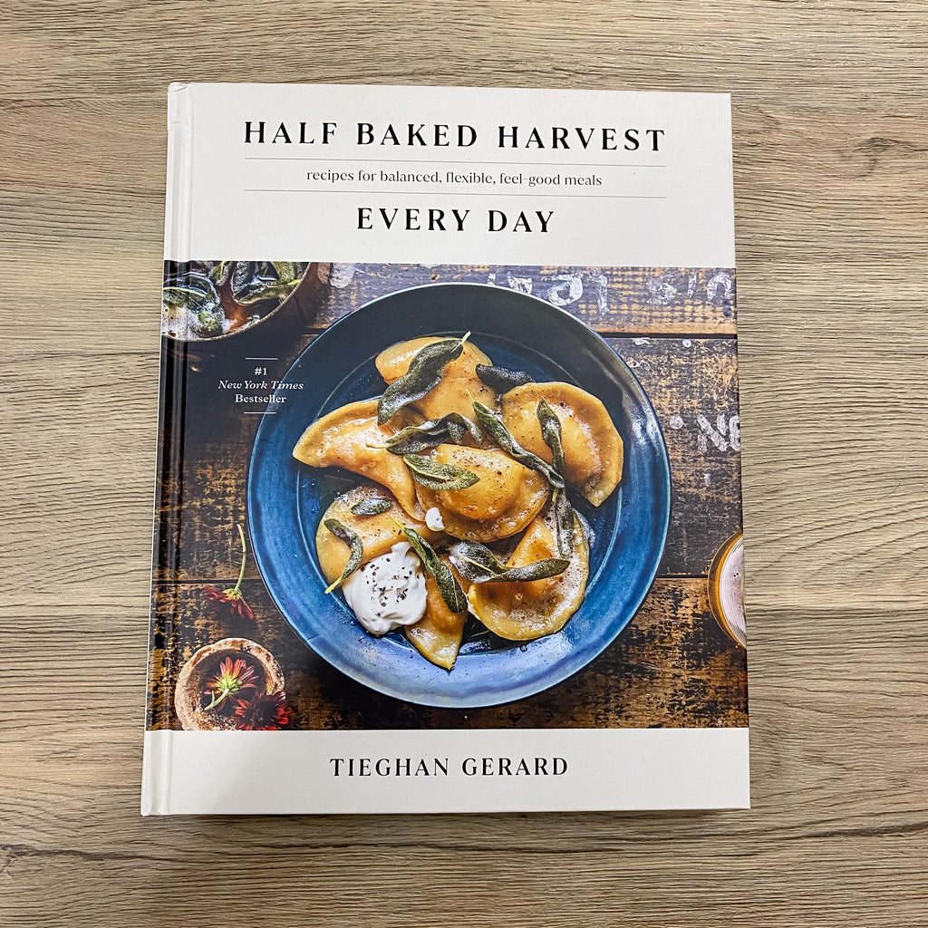 Half Baked Harvest Every Day: Recipes for Balanced, Flexible, Feel-Good Meals: A Cookbook - Lyla's: Clothing, Decor & More - Plano Boutique