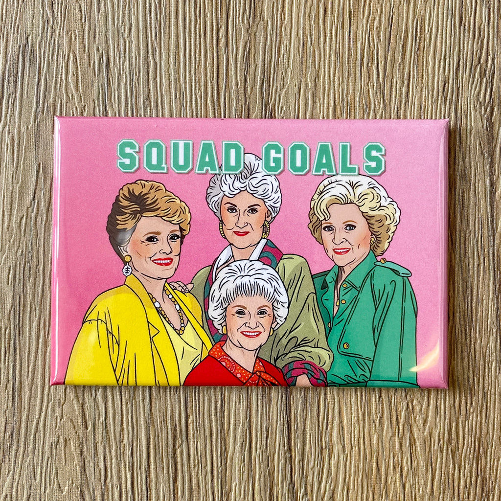 Magnet- Squad Goals - Lyla's: Clothing, Decor & More - Plano Boutique