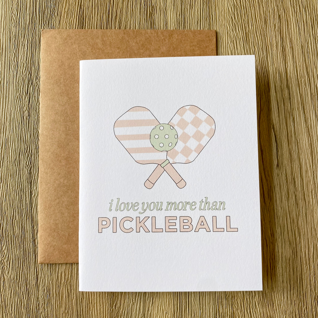I Love You More Than Pickleball Card - Lyla's: Clothing, Decor & More - Plano Boutique