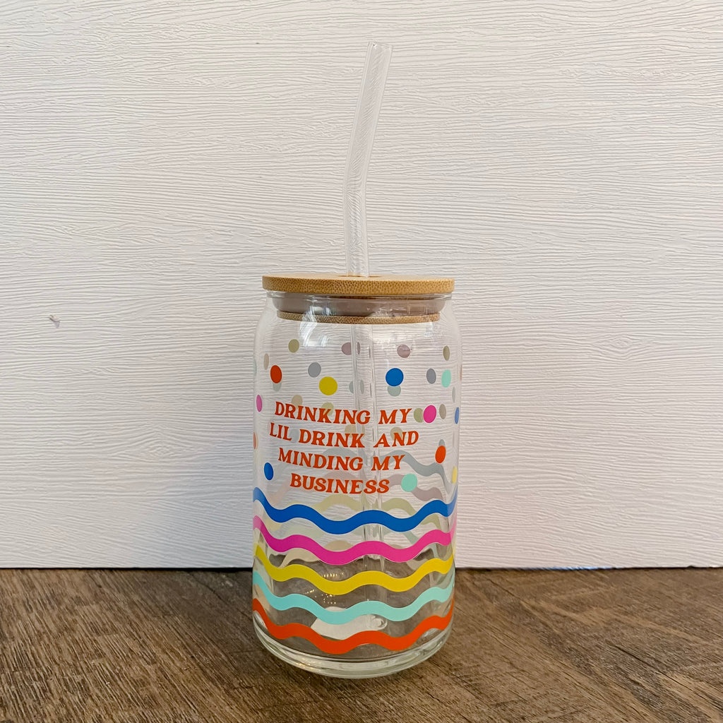 Drinking My Lil Drink Minding My Business Can Glass with Lid & Straw - Lyla's: Clothing, Decor & More - Plano Boutique