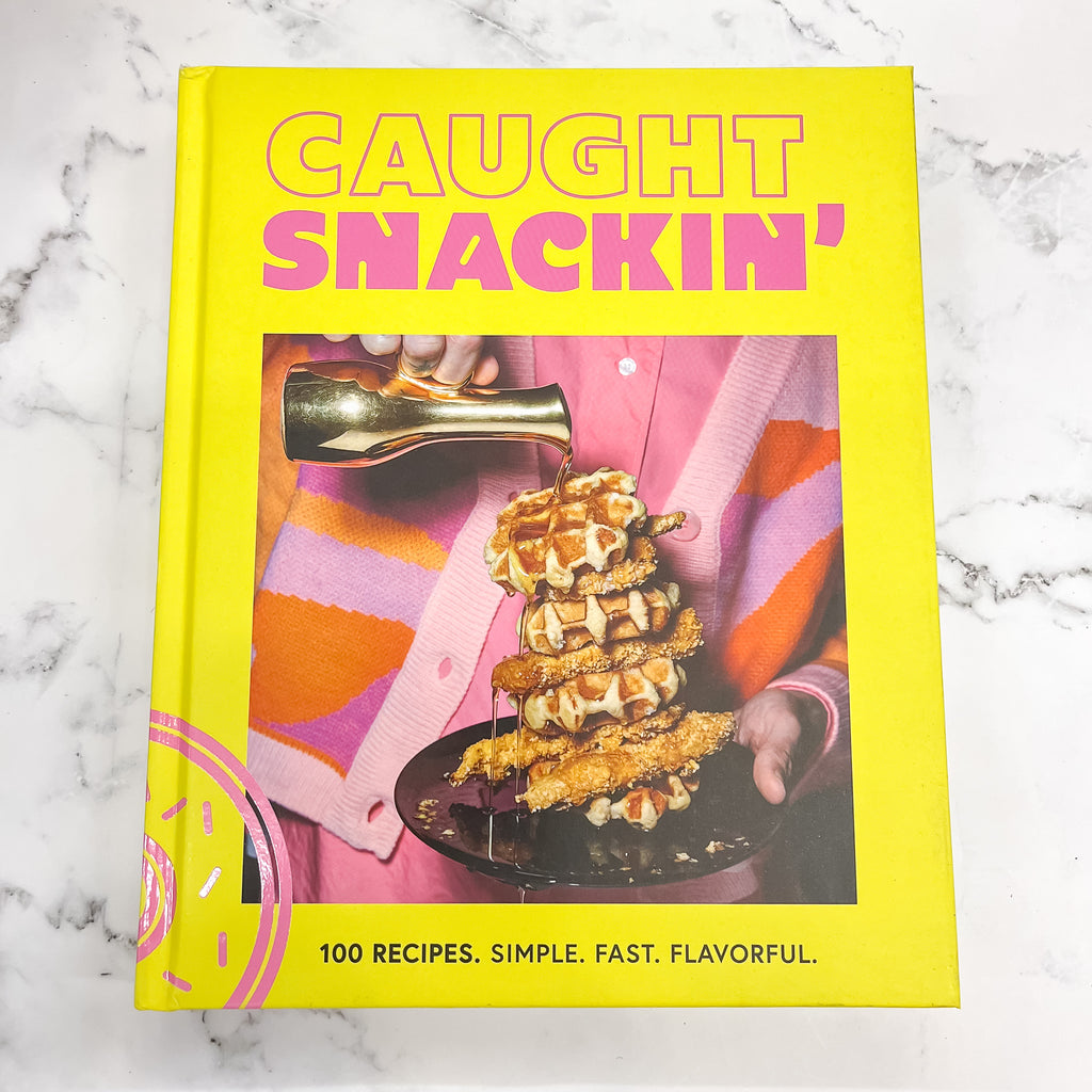 Caught Snackin': More Than 100 Recipes for Any Occasion - Lyla's: Clothing, Decor & More - Plano Boutique