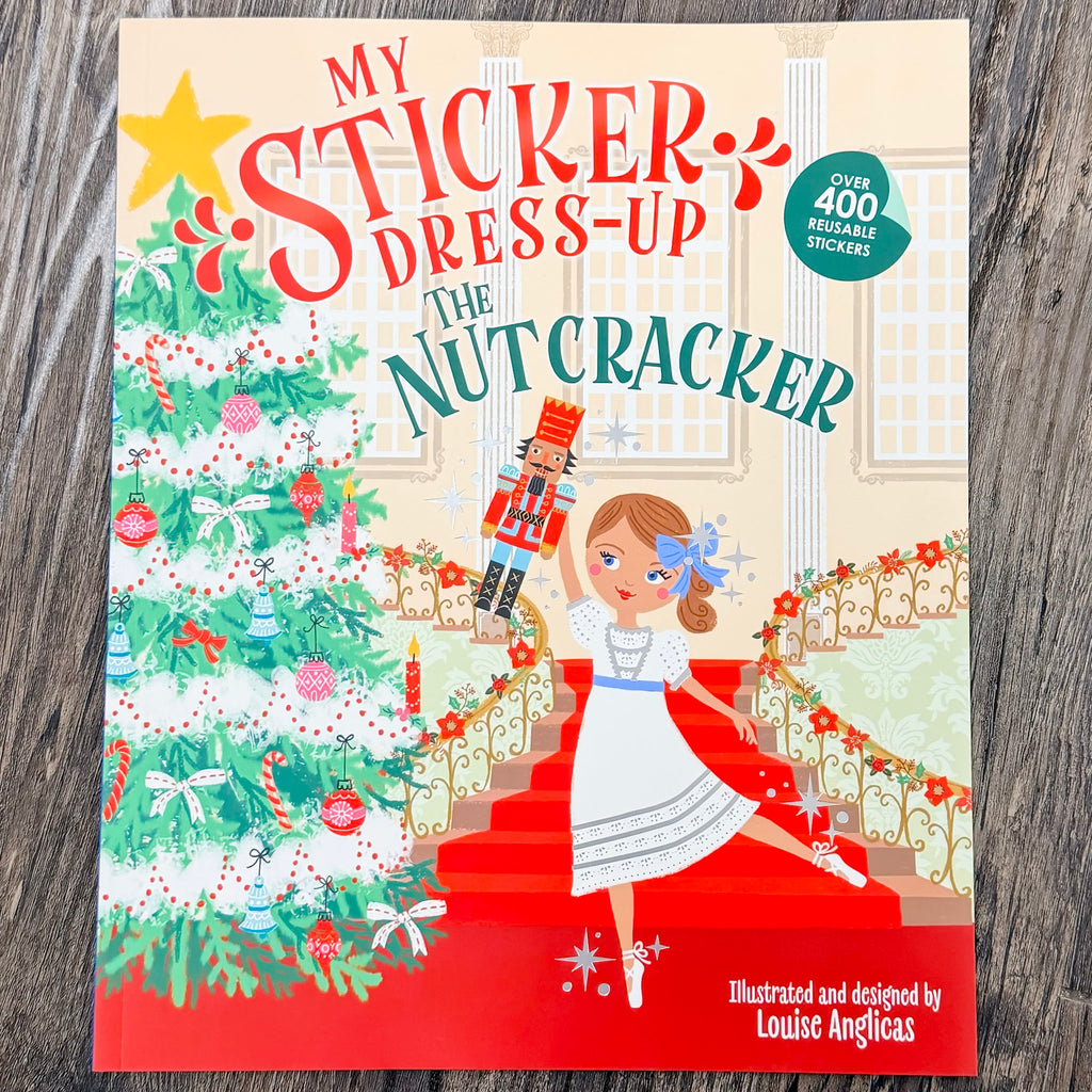 My Sticker Dress-Up: The Nutcracker: Fun Christmas Activity Book for all ages with 400+ Reusable Stickers! - Lyla's: Clothing, Decor & More - Plano Boutique