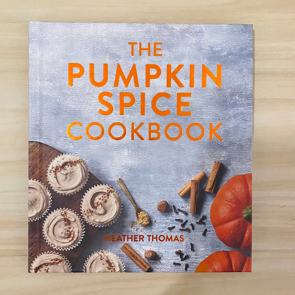 The Pumpkin Spice Cookbook: 60 Wonderfully Warming Recipes - Lyla's: Clothing, Decor & More - Plano Boutique