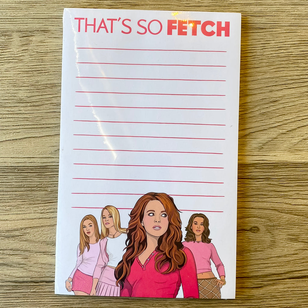 Notepad: That's So Fetch Mean Girls - Lyla's: Clothing, Decor & More - Plano Boutique